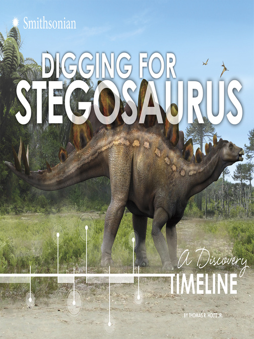 Title details for Digging for Stegosaurus by Thomas R. Holtz, Jr. - Available